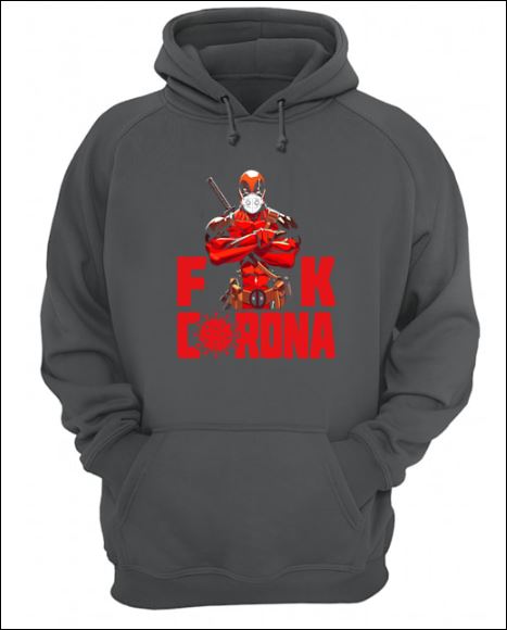 Deadpool fuck corona hoodie