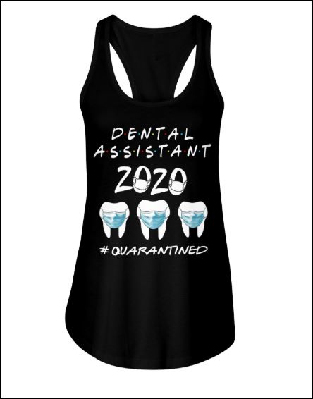 Dental assistant 2020 quarantined tank top