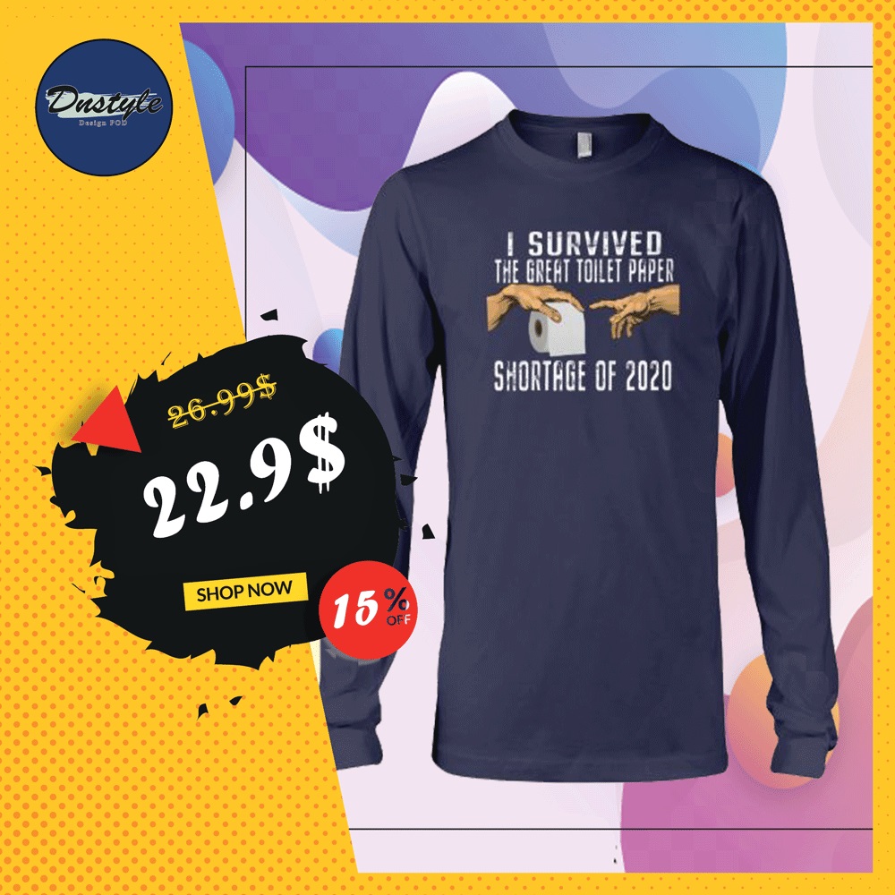 I survived the great toilet paper shortage of 2020 shirt, hoodie, tank top