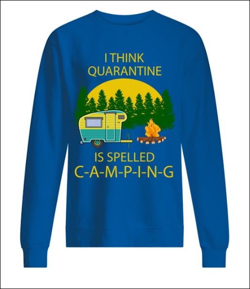 I think quarantine is slepped camping sweater