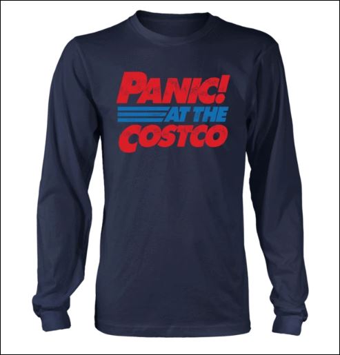 Panic at the costco shirt, hoodie, tank top