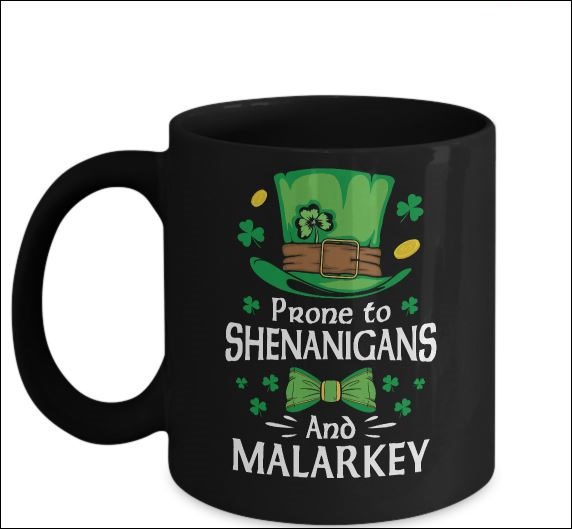 Prone to shenanigans and malarkey mug