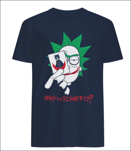 Rick and Morty Joker why so schwifty shirt