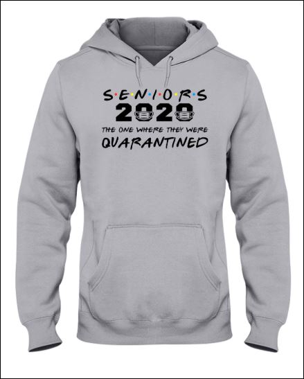 Seniors 2020 the one where they were quarantined hoodie