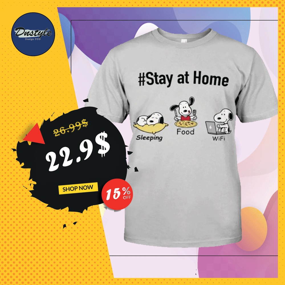 Snoopy stay at home sleeping food wife shirt