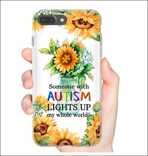 Someone with autism lights up my whole world sunflower phone case