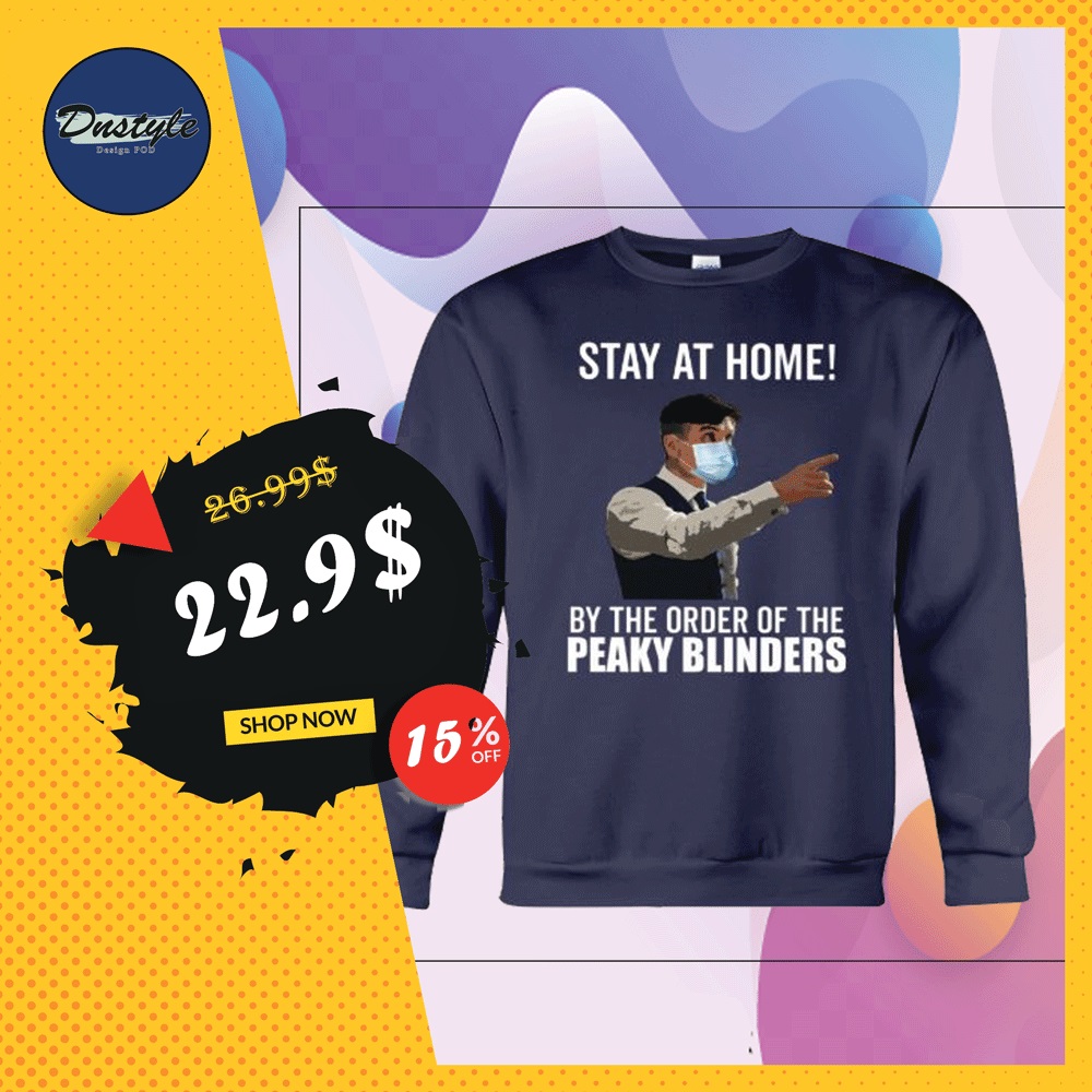 Stay at home by the order of Peaky Blinders sweaterStay at home by the order of Peaky Blinders sweater