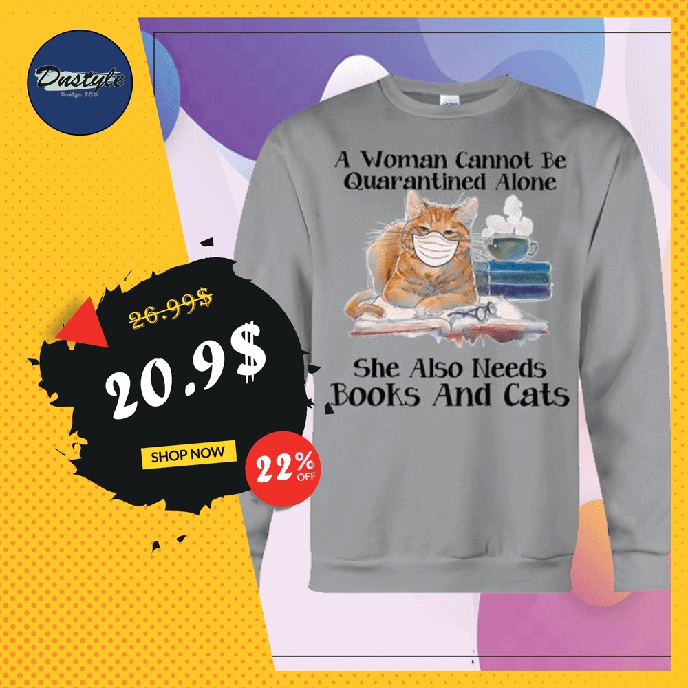 A woman cannot be quarantined alone she also needs books and cats sweater