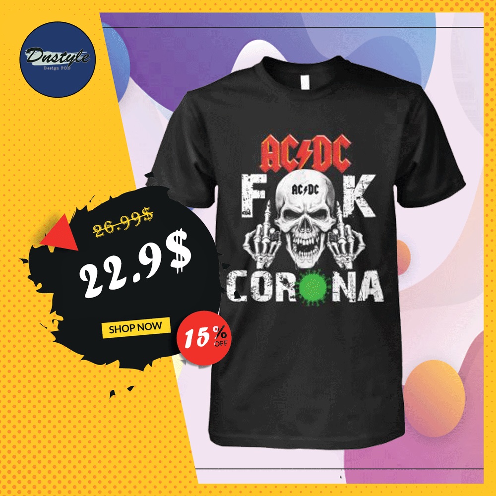 AC DC fuck coronavirus shirt