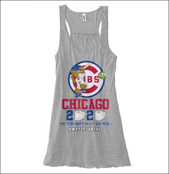 Chicago Cubs 2020 the year when shit got real quarantined tank top