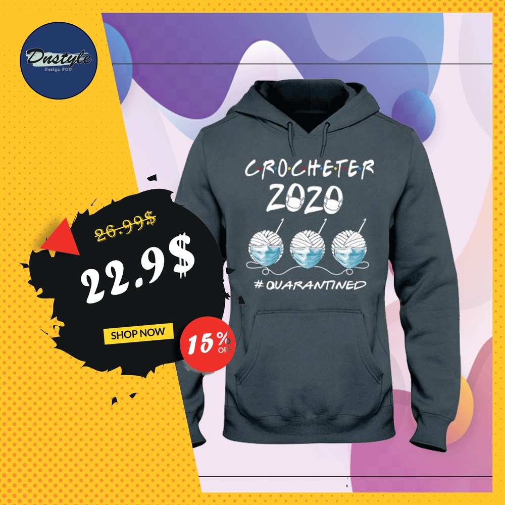 Crocheter 2020 quarantined hoodie