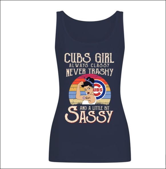 Cubs girl always classy never trashy and a little bit sassy tank top