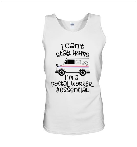 I can't stay home i'm a postal worker essential tank top