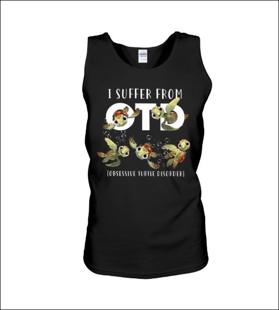 I suffered from OTD obsessive turtle disorder tank top