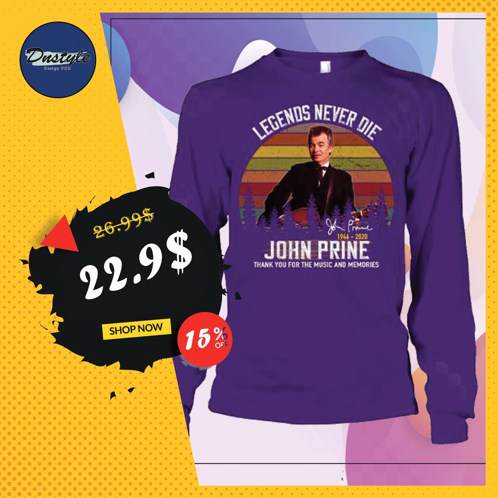 John Prine legends never die 1946 2020 signature vintage long sleeved