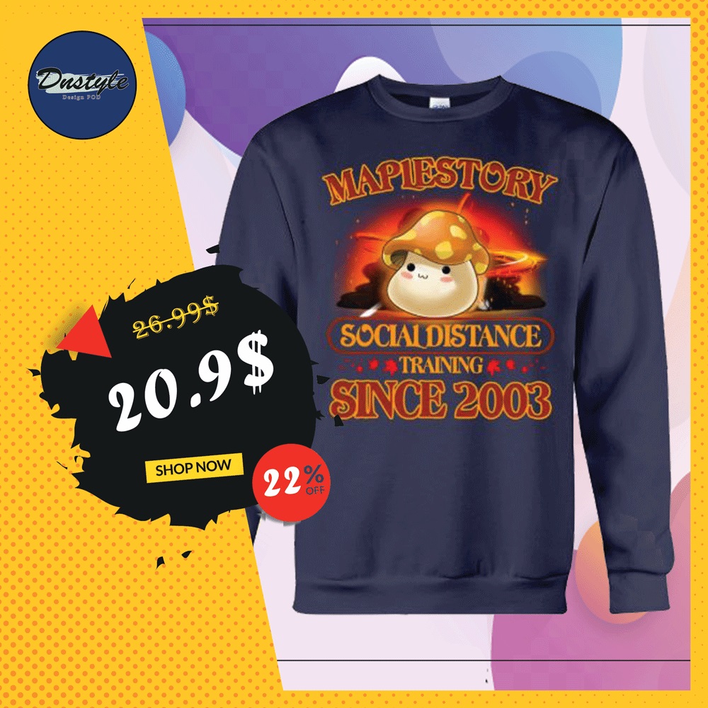Maplestory social distancing training since 2003 sweater