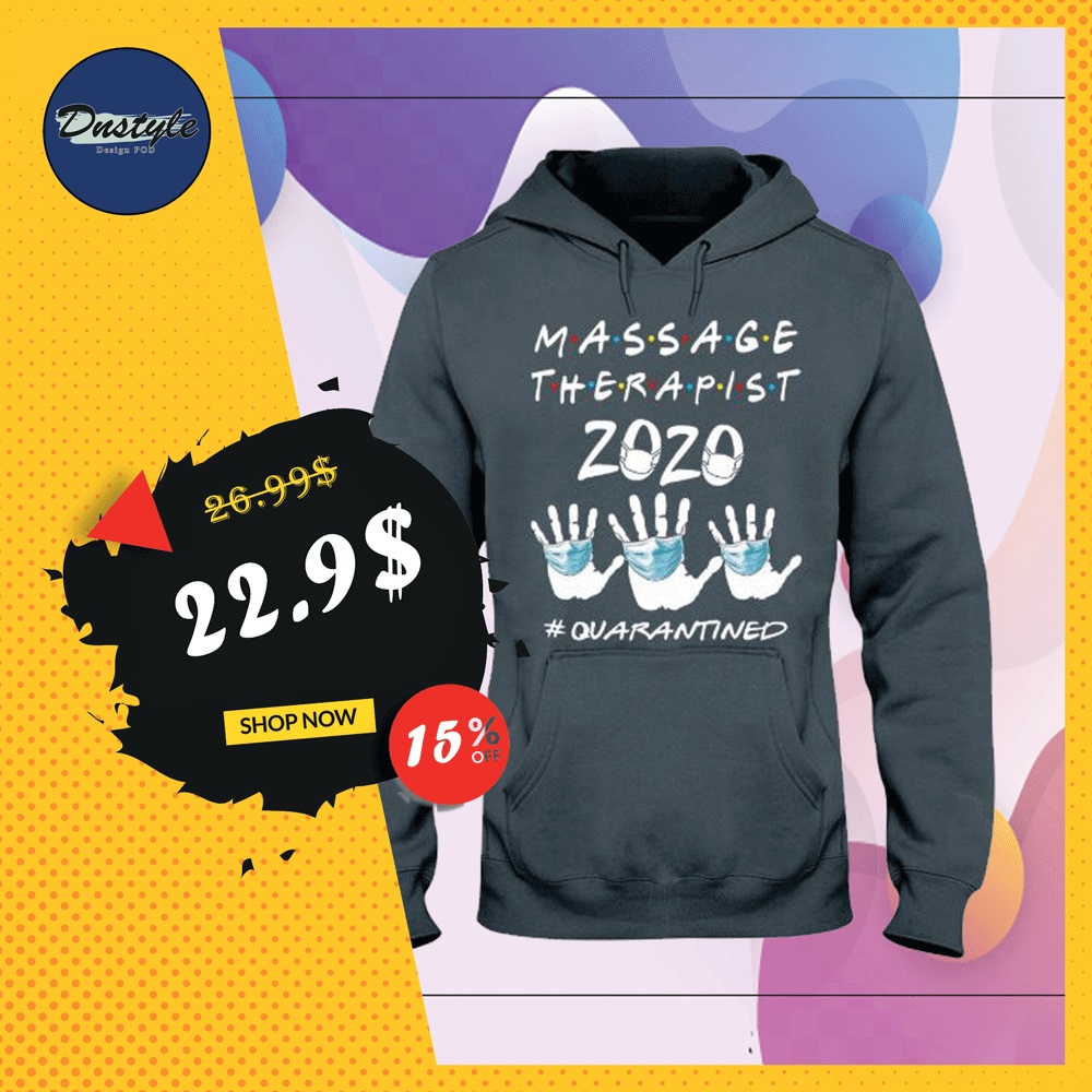 Massage therapist 2020 quarantined hoodie