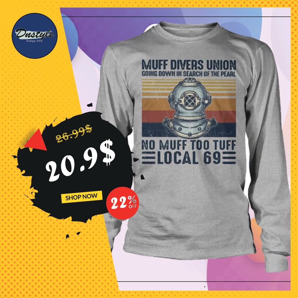 Muff divers union no muff too tuff local 69 vintage long sleeved