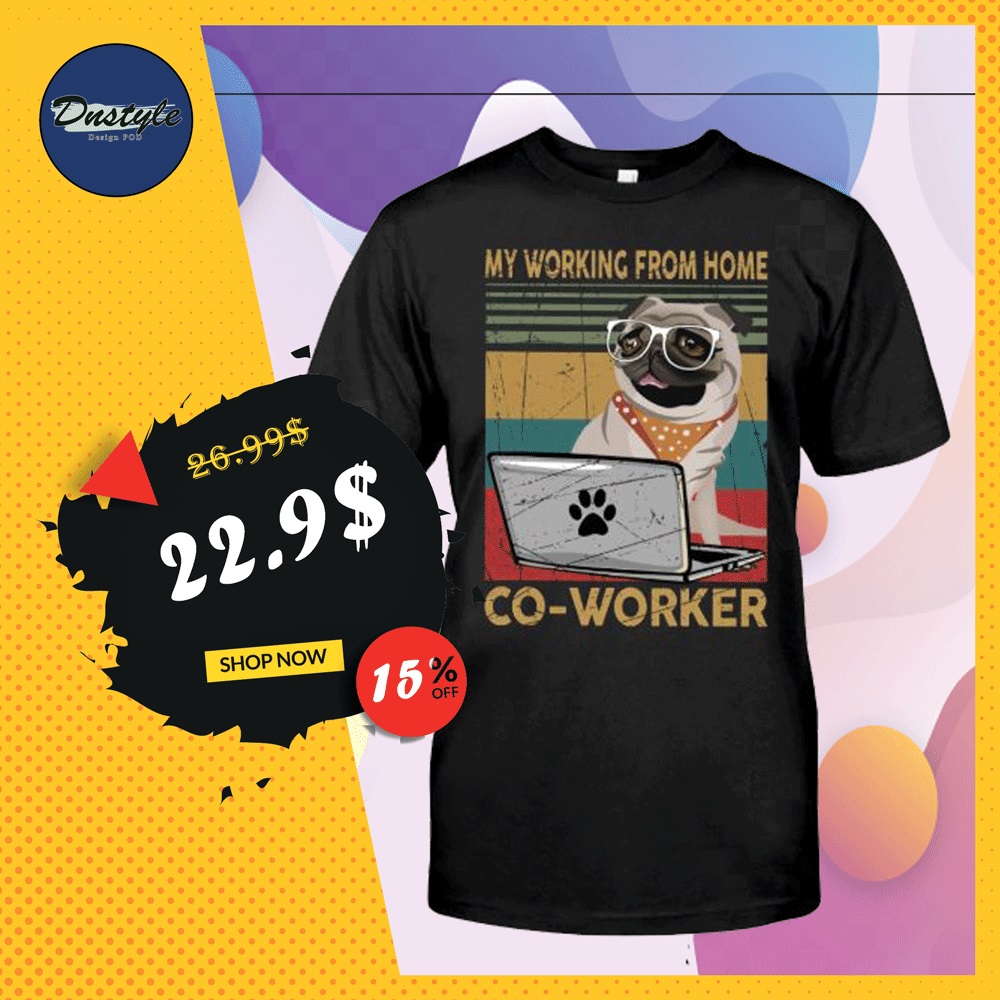 Pug my working from home coworker vintage shirt