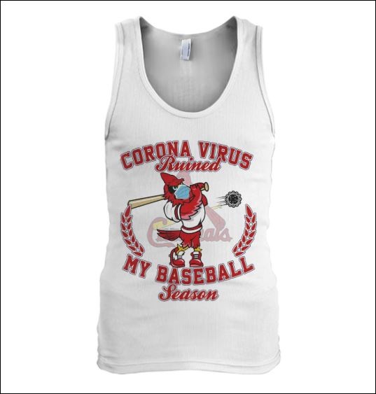 St. Louis Cardinals Corona Virus ruined my baseball season tank top