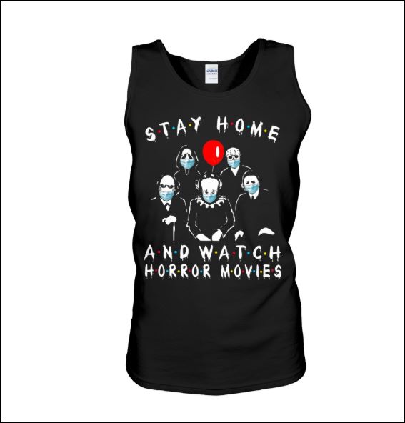 Stay home and watch horror movies tank top