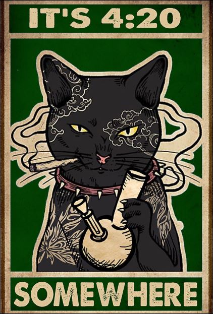 Tattoo cat it's 420 somewhere poster