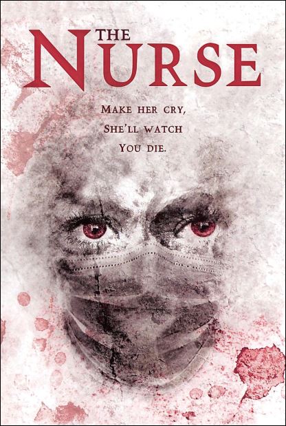 The nurse make her cry she'll watch you die poster