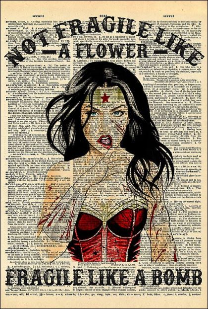 Wonder Woman not fragile like a flower fragile like a bomb poster