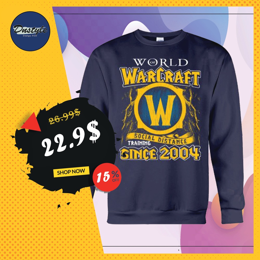 World of Warcraft social distance training since 2004 sweater