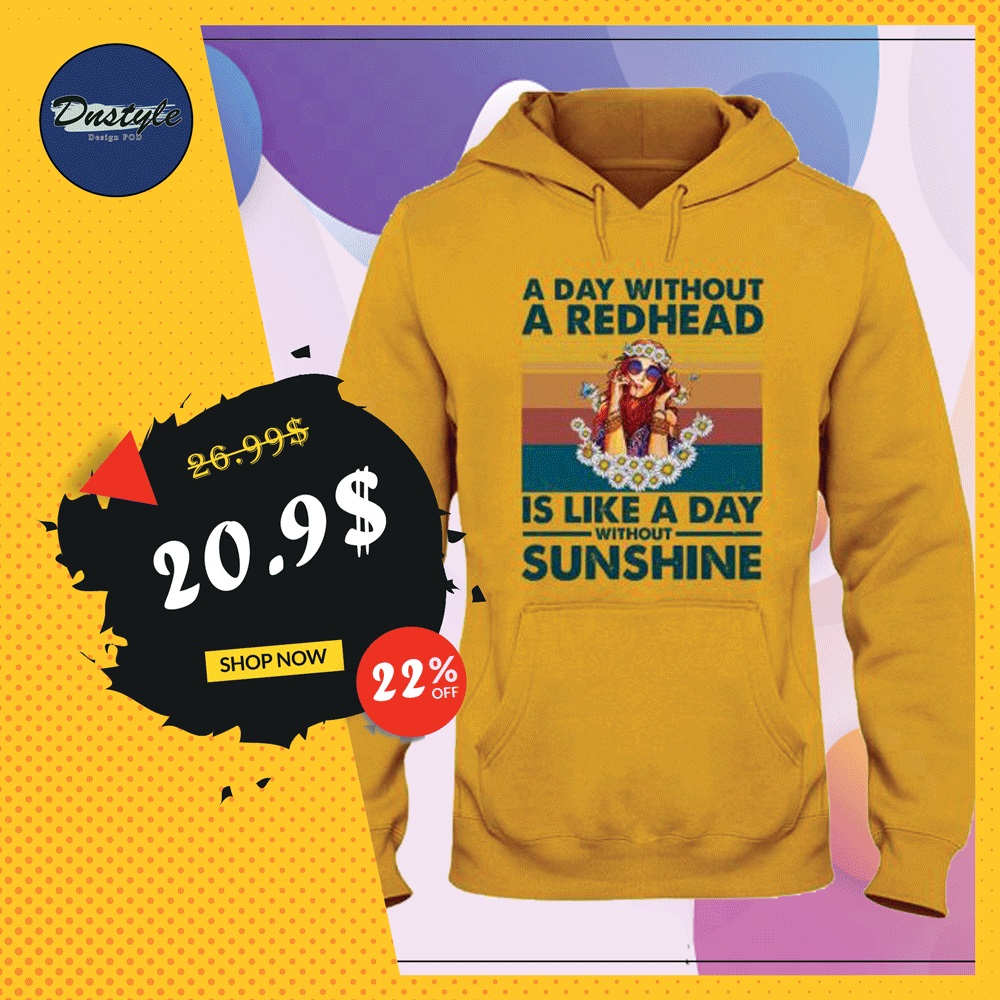 A day without a redhead is like a day without sunshine hoodie