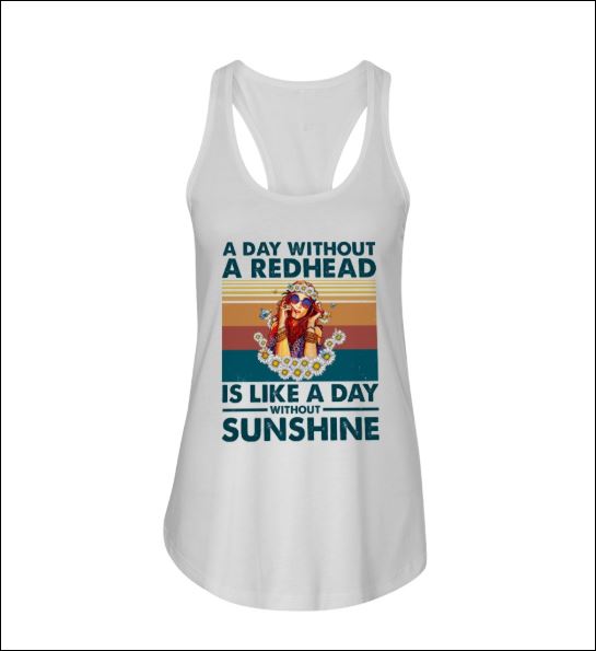 A day without a redhead is like a day without sunshine tank top