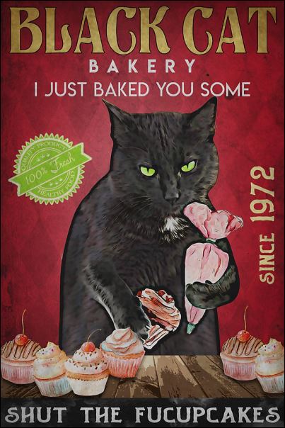 Black cat bakery just baked you some shut the fucupcakes poster