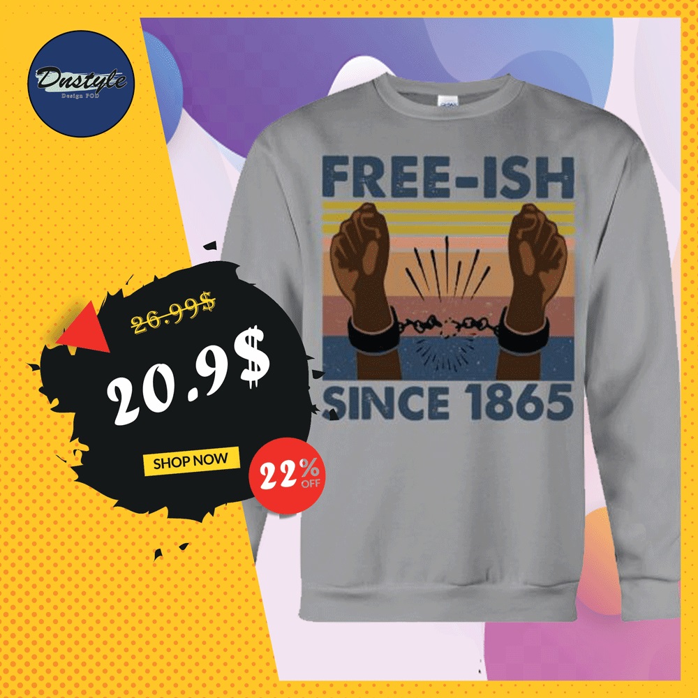 Free ish since 1865 sweater
