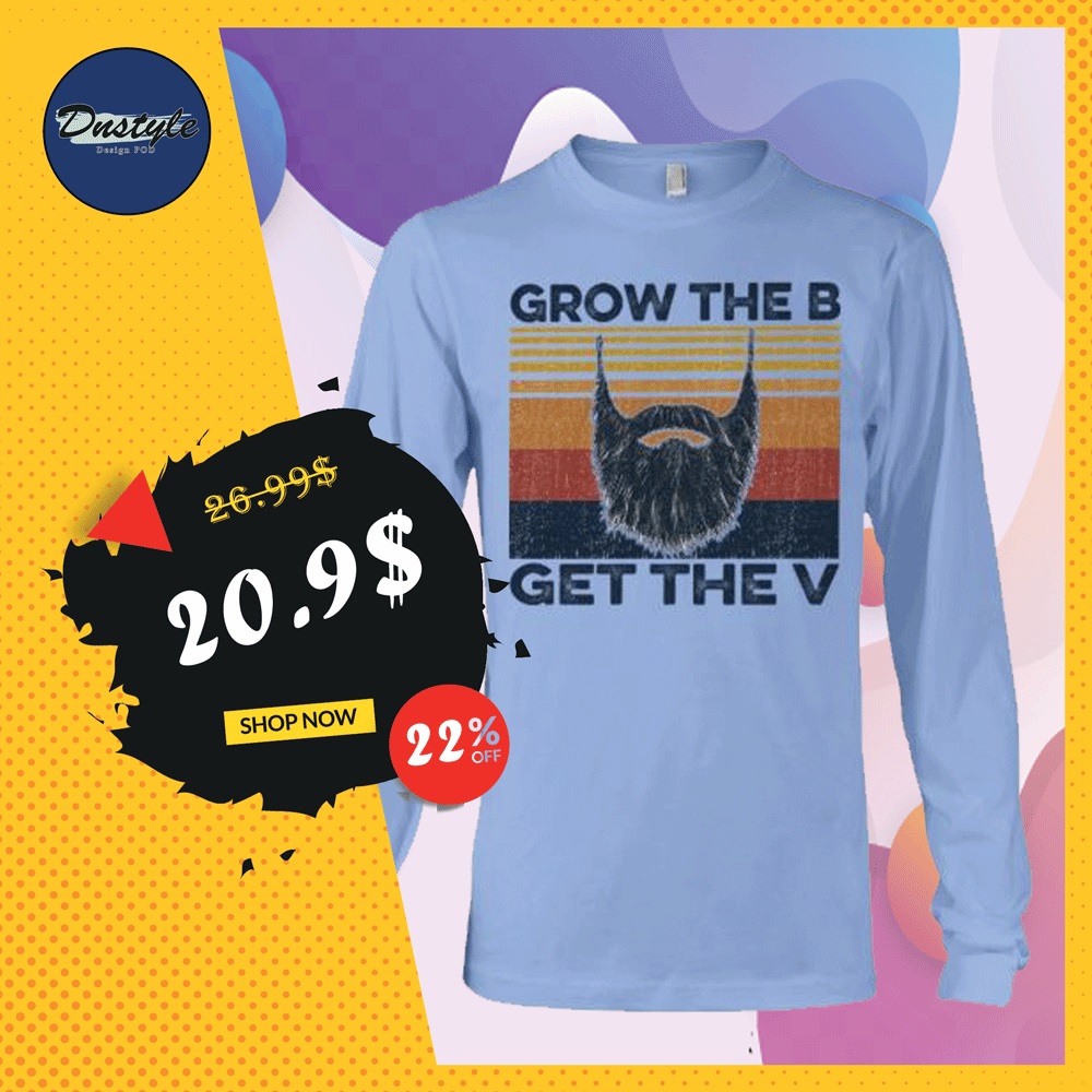 Grow the B get the V vintage long sleeved