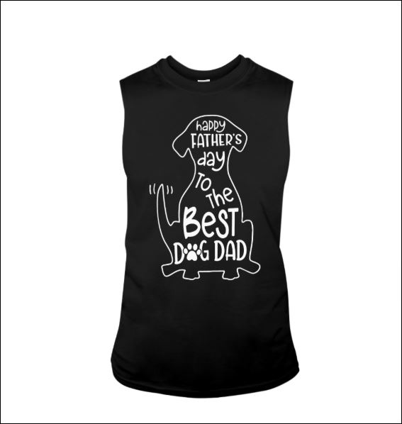 Happy fathers day to the best dog dad tank top
