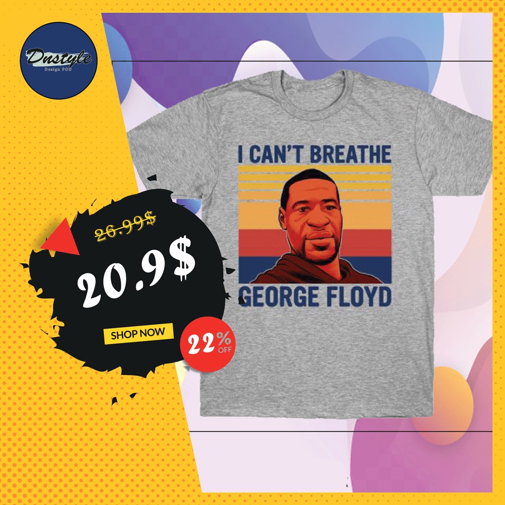I can't breath George Floyd vintage shirt