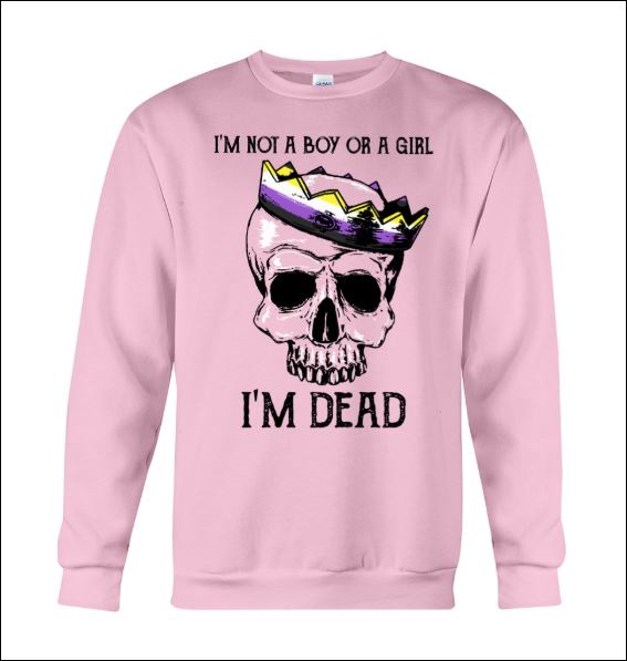 I'm not a boy or girl i'm dead sweater