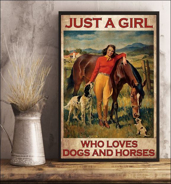 Just a girl who loves dogs and horses poster 3