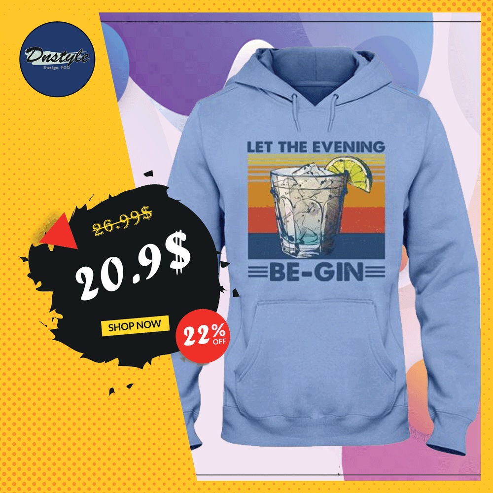Let the evening be gin vintage hoodie