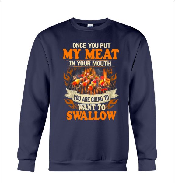 Once you put my meat in your mouth you are going to want to swallow sweater