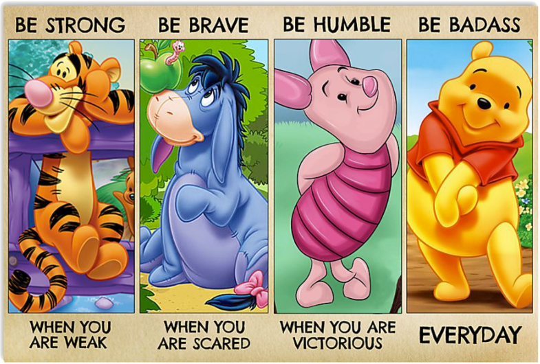 Pooh and friends be strong when you are weak be brave when you are scared poster
