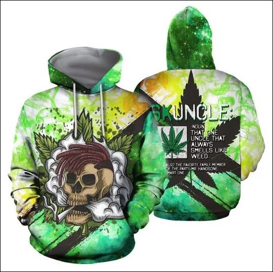 Skuncle the one uncle that always smells like weed 3D hoodie