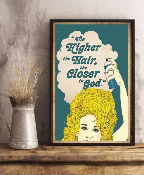 The higher the hair the closer to god poster 1