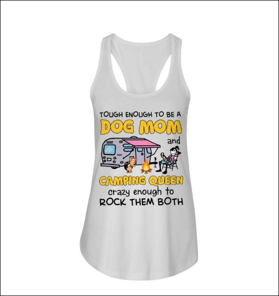 Tough enough to be a dog mom and camping queen tank top
