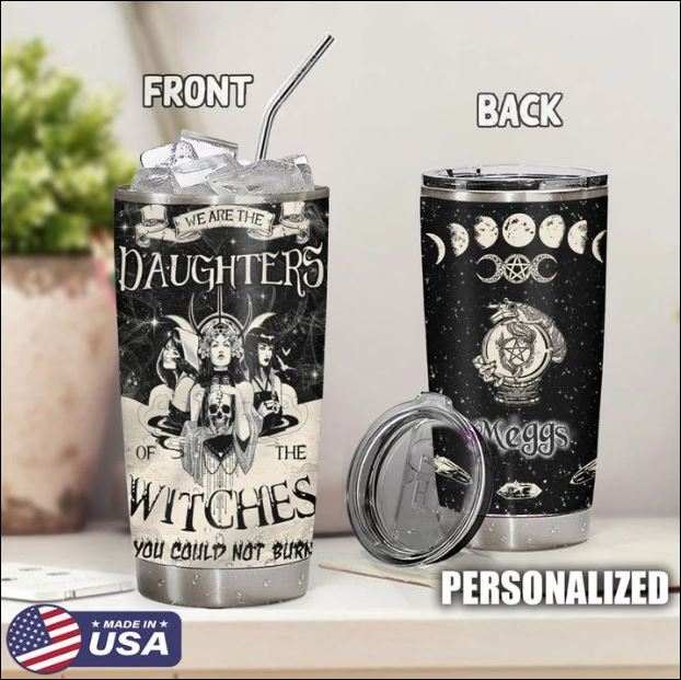 We are the daughter of the witches tumbler