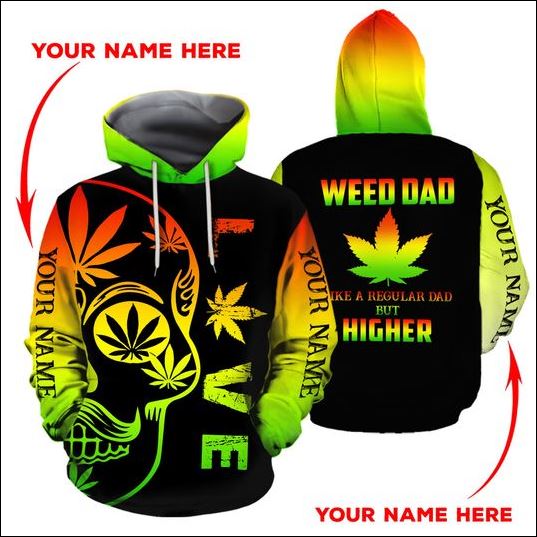 Weed dad like a regular dad but higher 3D hoodie