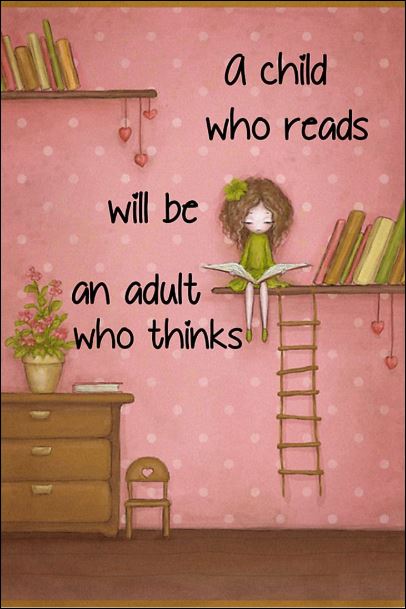 A child who reads will be an adult who thinks poster