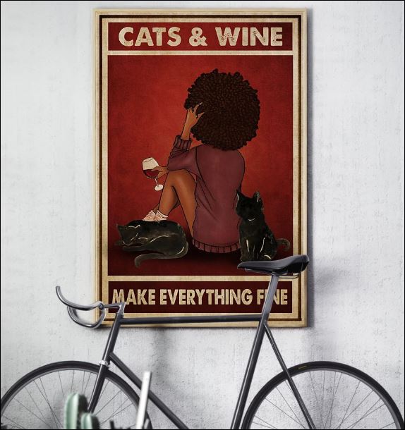 Cats and wine make everything fine poster 3