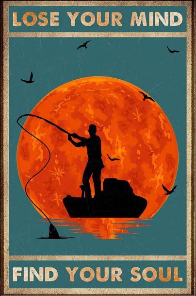 Fishing lose your mind find your soul poster