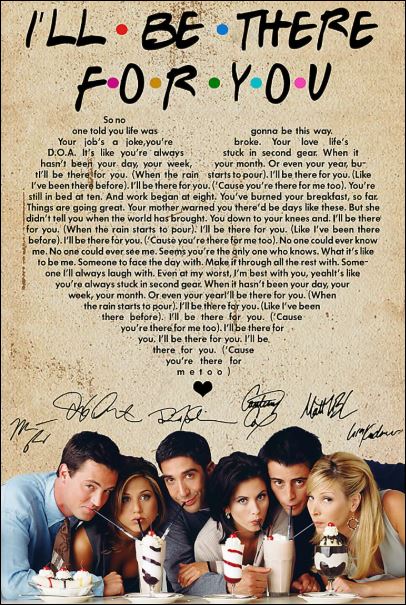 Friends i'll be there for you lyric signatures poster